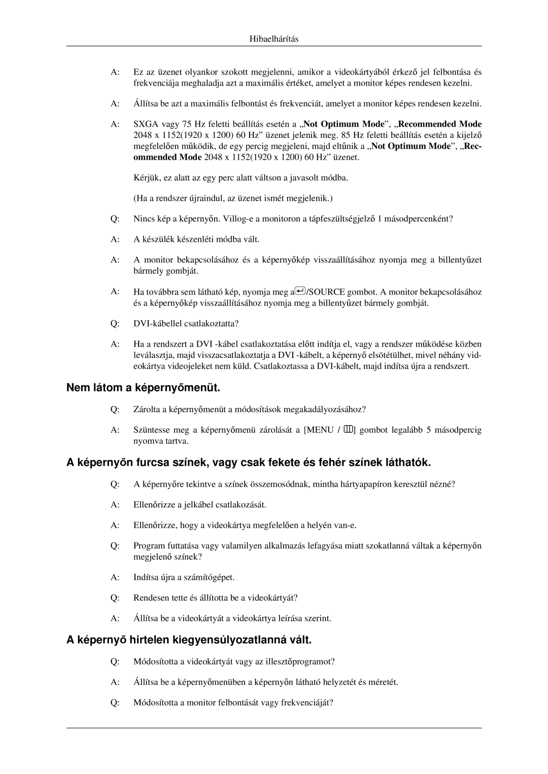 Samsung LS24MYKDSC/EDC, LS24MYKDSCA/EN manual Nem látom a képernyőmenüt, Képernyő hirtelen kiegyensúlyozatlanná vált 