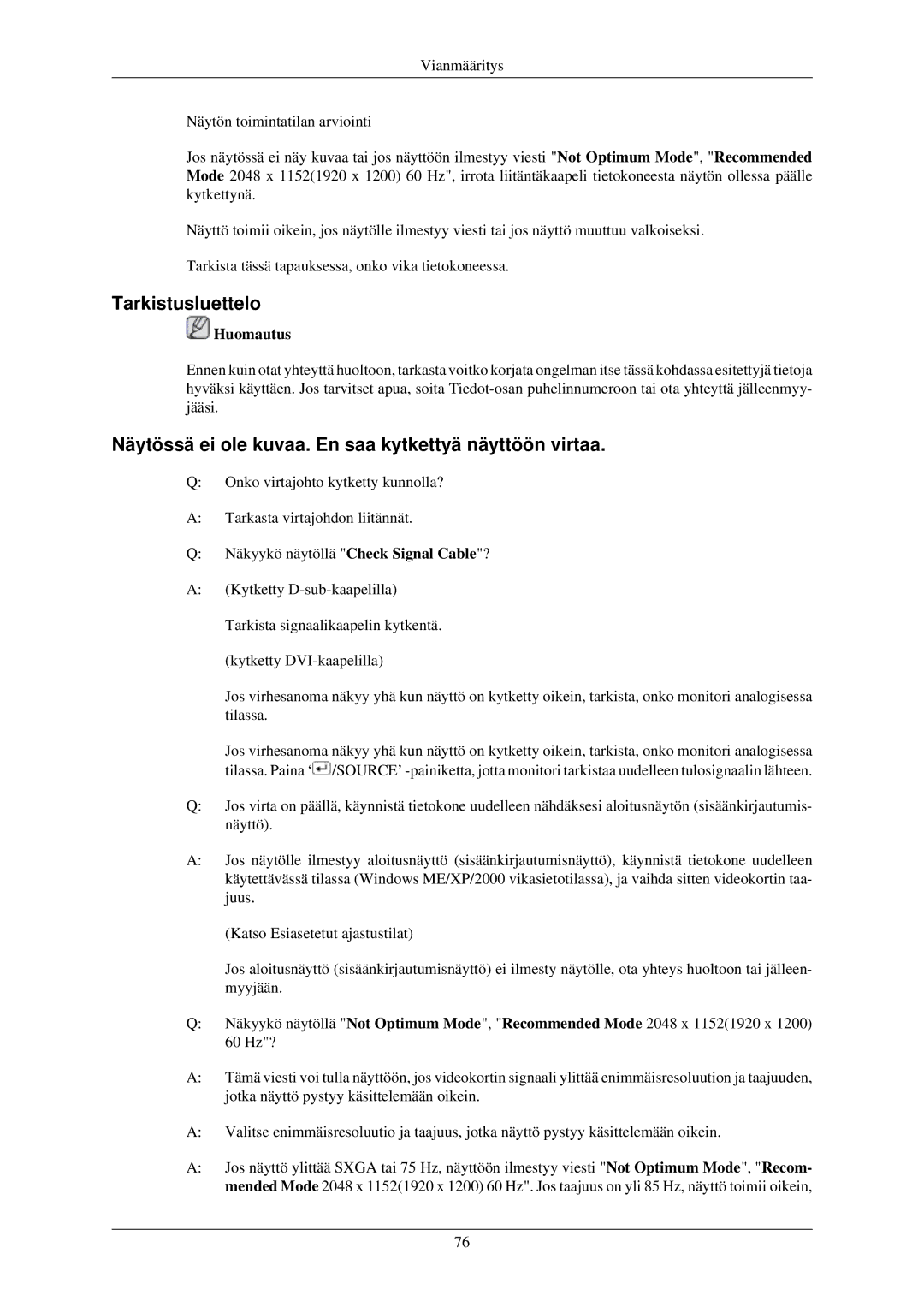 Samsung LS24MYKDSCA/EN, LS24MYKDSC/EDC manual Tarkistusluettelo, Näytössä ei ole kuvaa. En saa kytkettyä näyttöön virtaa 