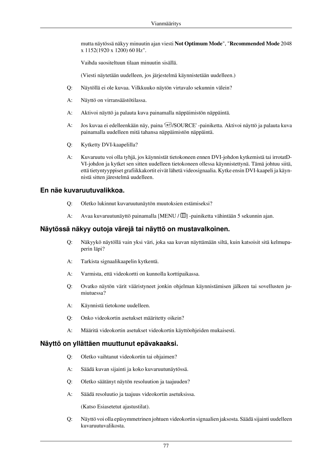 Samsung LS24MYKDSC/EDC, LS24MYKDSCA/EN En näe kuvaruutuvalikkoa, Näytössä näkyy outoja värejä tai näyttö on mustavalkoinen 