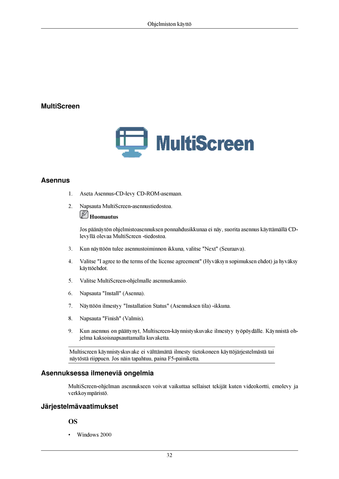 Samsung LS24MYNKBB/EDC, LS24MYNKBBA/EN manual MultiScreen Asennus, Asennuksessa ilmeneviä ongelmia 