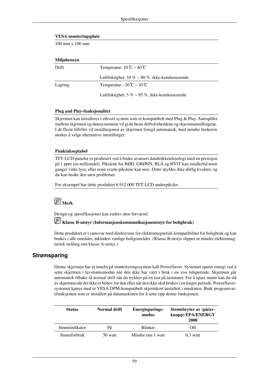 Samsung LS24MYNKBBA/EN Strømsparing, Vesa monteringsplate, Miljøhensyn, Plug and Play-funksjonalitet, Punktakseptabel 