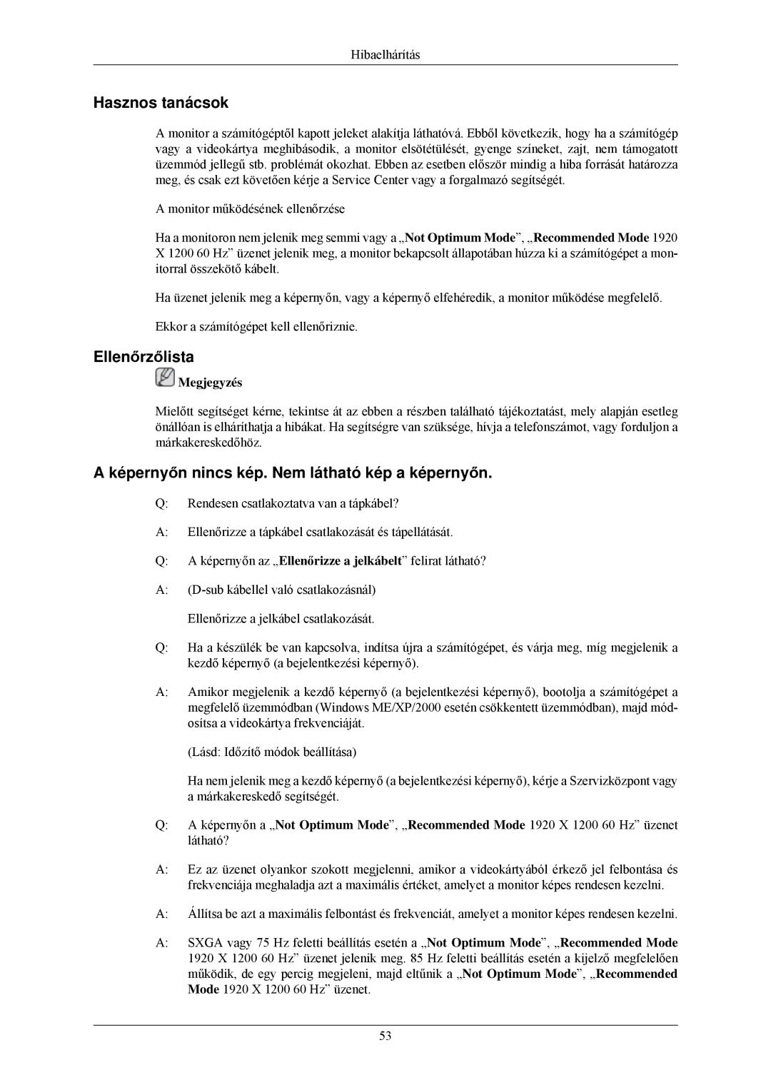 Samsung LS24MYNKBBA/EN, LS24MYNKBB/EDC Hasznos tanácsok, Ellenőrzőlista, Képernyőn nincs kép. Nem látható kép a képernyőn 