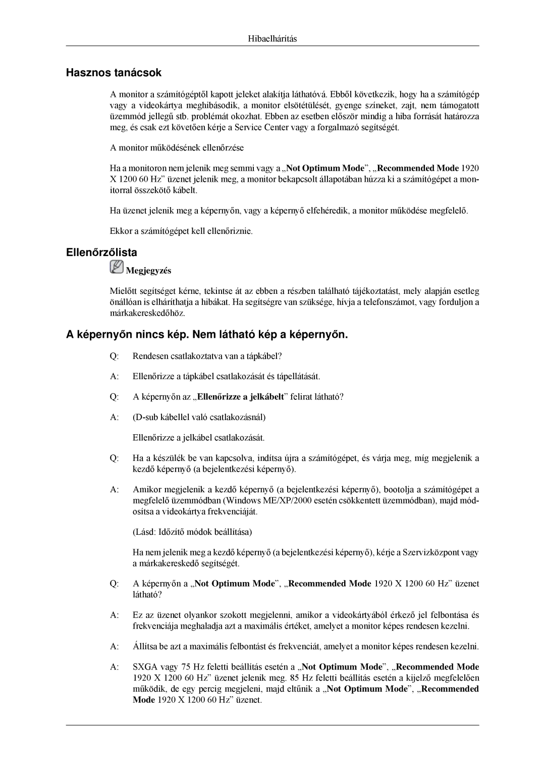 Samsung LS24MYNKBBA/EN, LS24MYNKBB/EDC Hasznos tanácsok, Ellenőrzőlista, Képernyőn nincs kép. Nem látható kép a képernyőn 