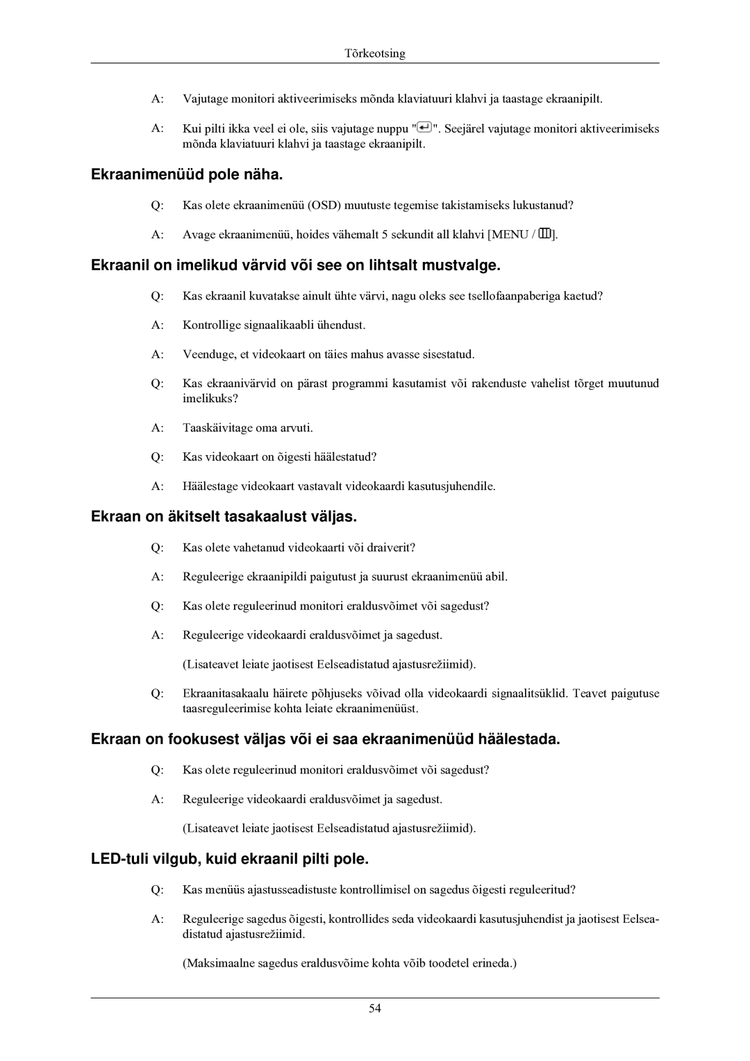 Samsung LS24MYNKBB/EDC manual Ekraanimenüüd pole näha, Ekraanil on imelikud värvid või see on lihtsalt mustvalge 