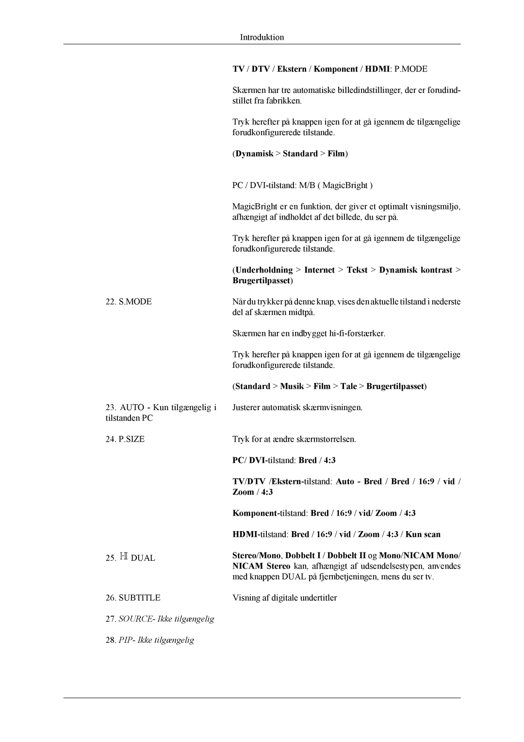 Samsung LS24TDDSUV/EN, LS24TDVSUV/EN TV / DTV / Ekstern / Komponent / Hdmi P.MODE, Dynamisk Standard Film, Brugertilpasset 