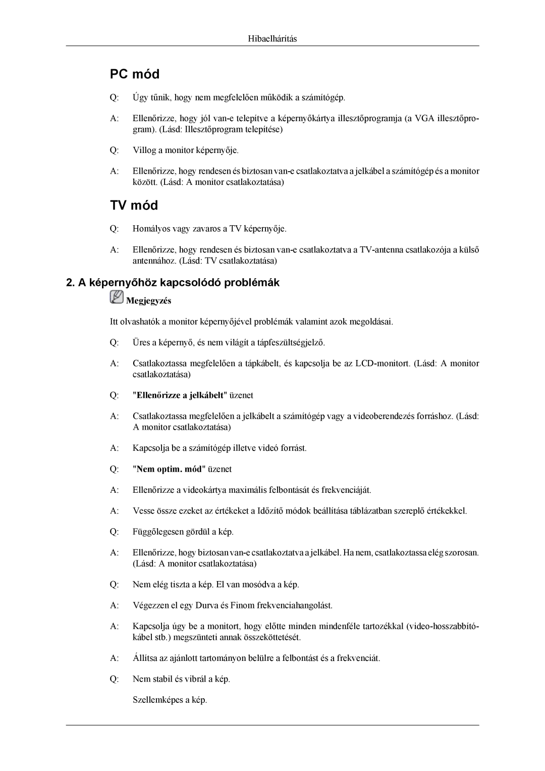 Samsung LS24TDVSUV/EN manual Képernyőhöz kapcsolódó problémák, Ellenőrizze a jelkábelt üzenet, Nem optim. mód üzenet 