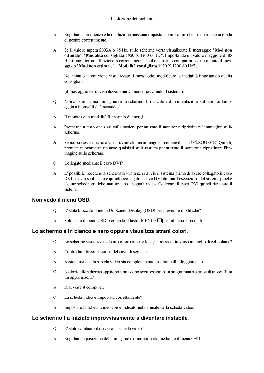 Samsung LS24TWHSUV/ZA, LS24TWQSUV/EN Non vedo il menu OSD, Lo schermo ha iniziato improvvisamente a diventare instabile 