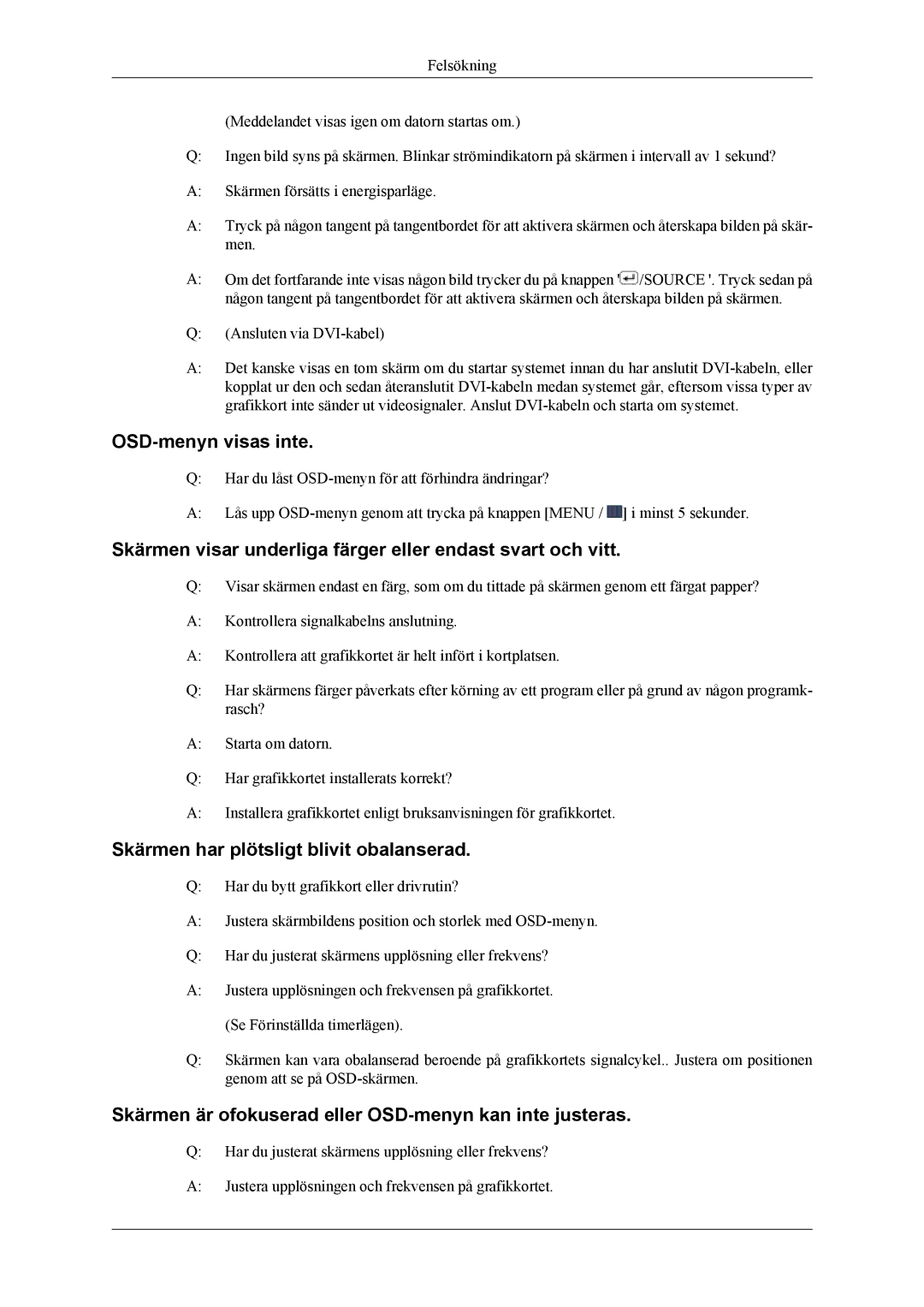 Samsung LS24TWQSUV/EN, LS24TWHSUV/EN manual OSD-menyn visas inte, Skärmen visar underliga färger eller endast svart och vitt 