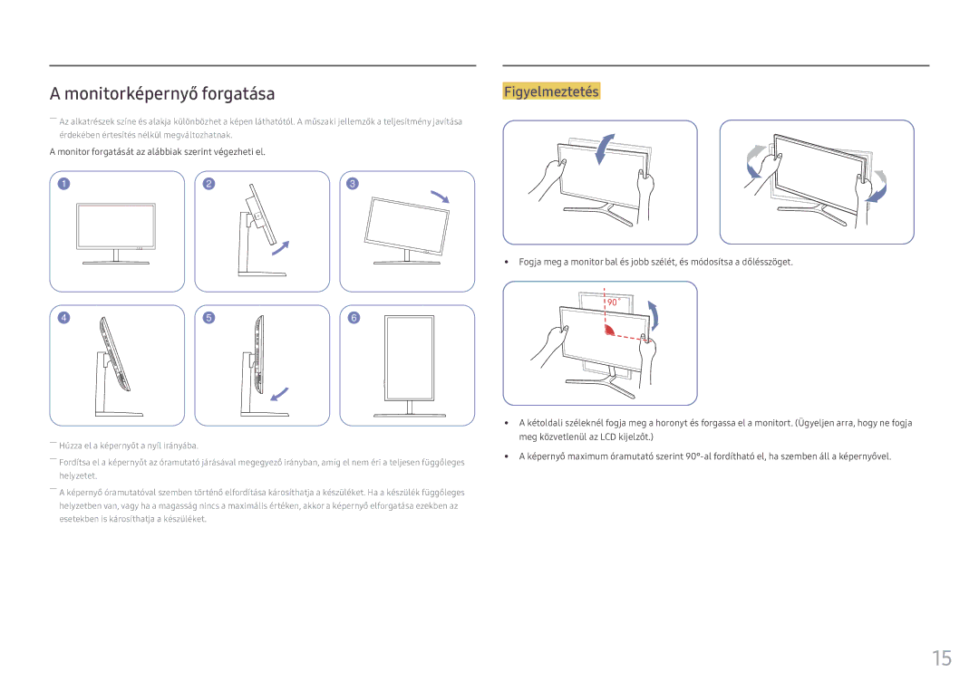 Samsung LS25HG50FQUXEN manual Monitorképernyő forgatása, Monitor forgatását az alábbiak szerint végezheti el 