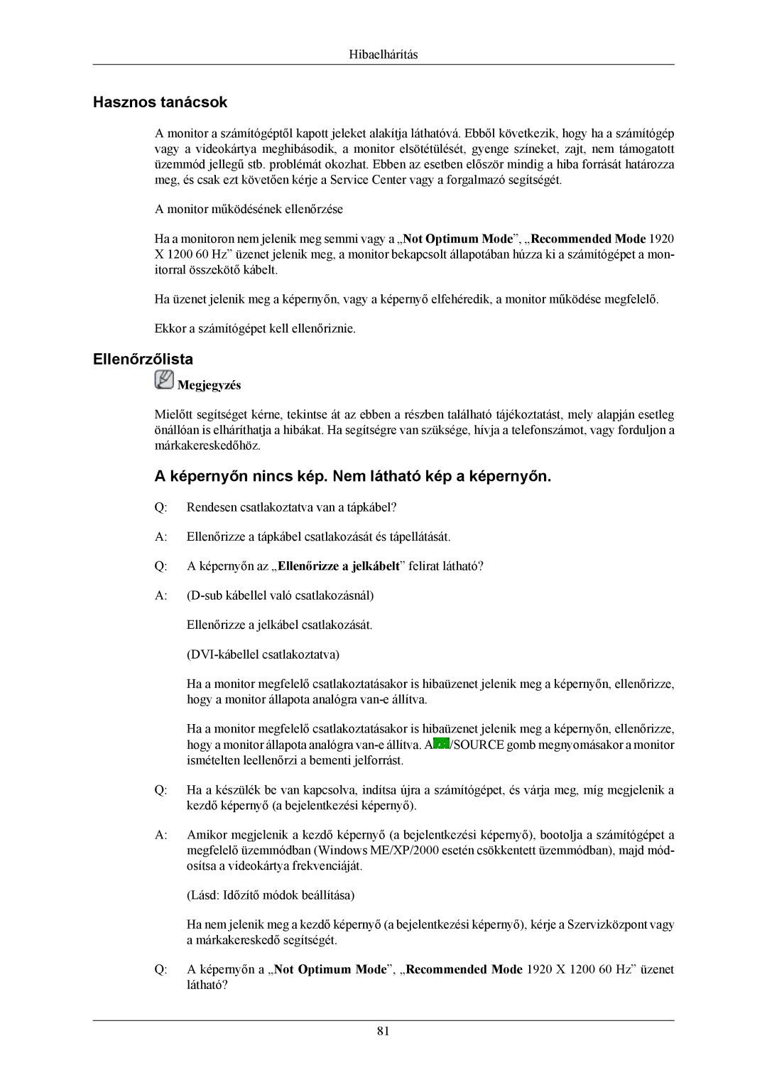 Samsung LS32BHPNS/EDC, LS26KIERBV/EDC Hasznos tanácsok, Ellenőrzőlista, Képernyőn nincs kép. Nem látható kép a képernyőn 