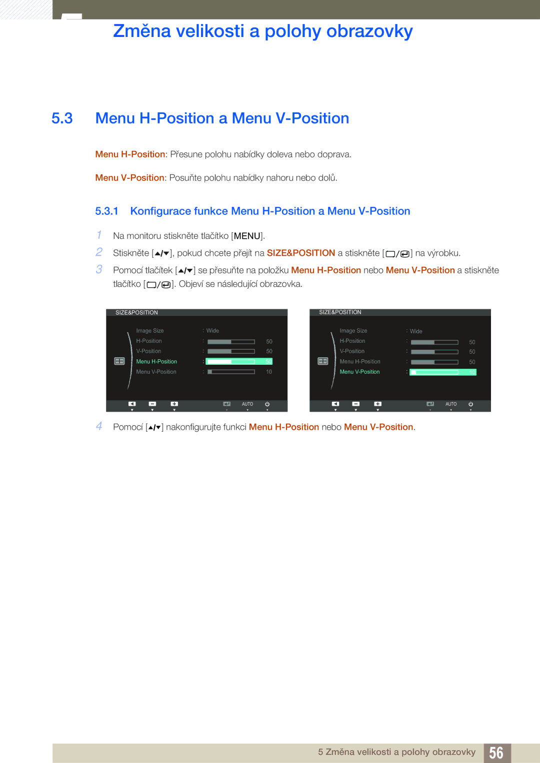 Samsung LS27A650DS/EN, LS24A650DS/EN, LS24A850DW/EN, LS27A650DE/EN Konfigurace funkce Menu H-Position a Menu V-Position 