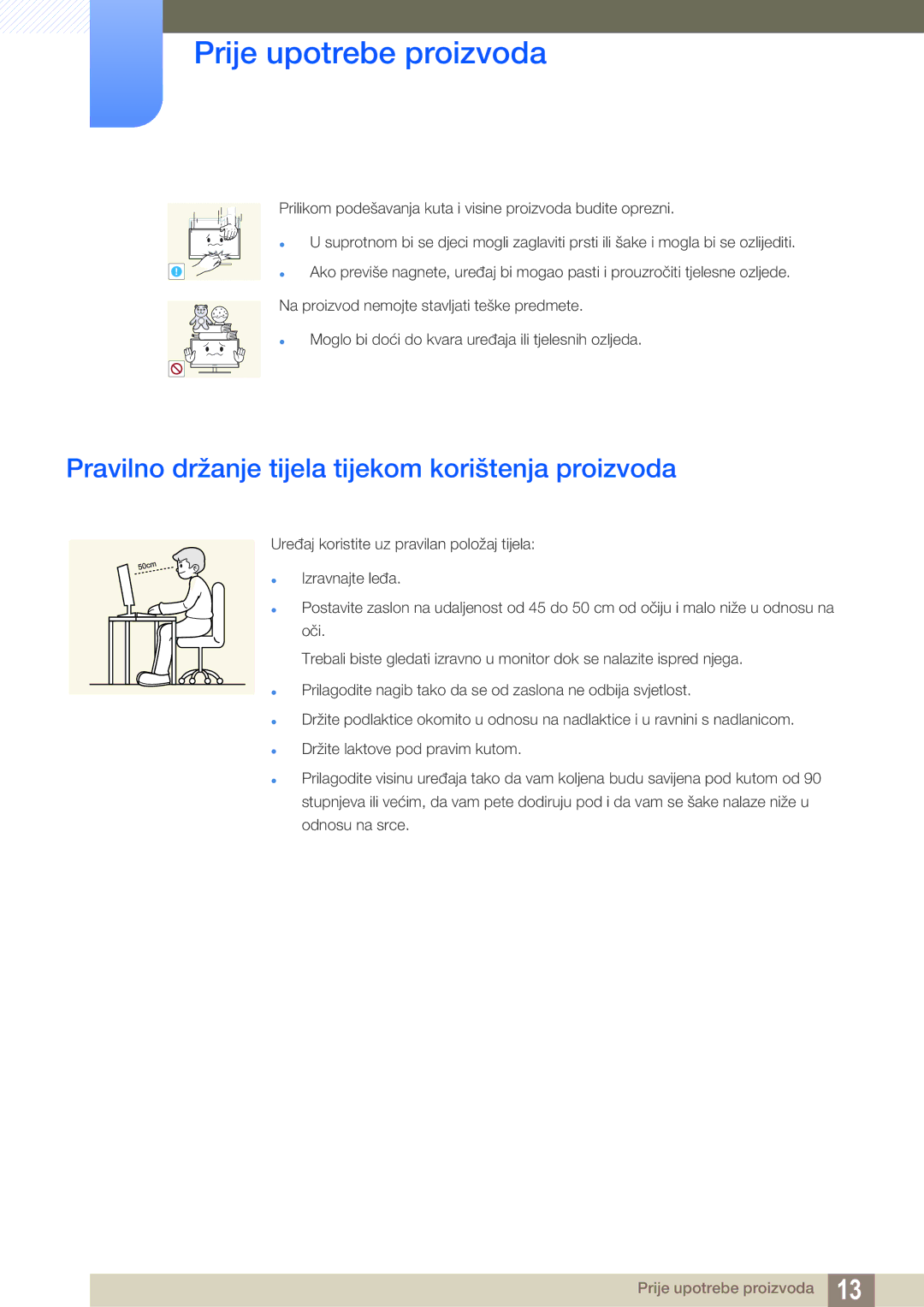 Samsung LS27A850DS/EN manual Pravilno držanje tijela tijekom korištenja proizvoda 