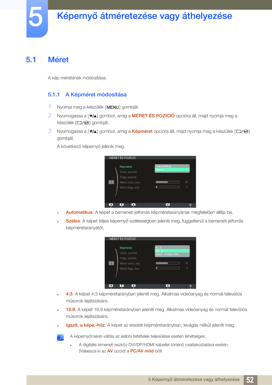 Samsung LS27A850TS/EN manual Képernyő átméretezése vagy áthelyezése, Méret, 1 a Képméret módosítása 