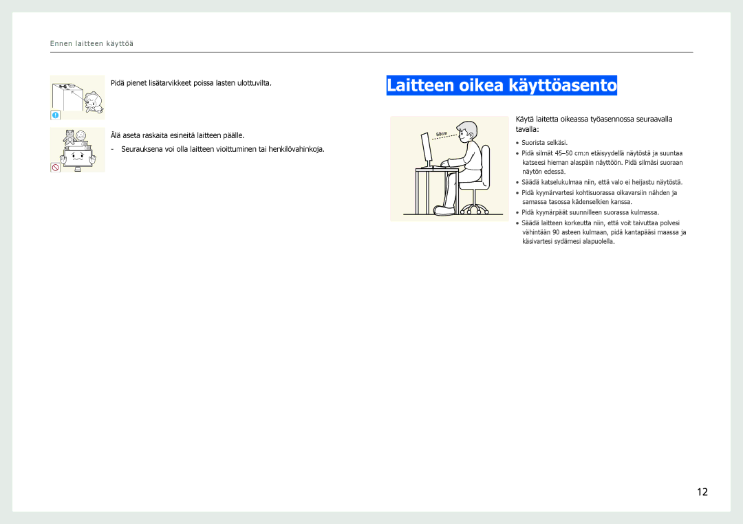 Samsung LS27B971DS/EN, LS27B970DS/EN Laitteen oikea käyttöasento, Käytä laitetta oikeassa työasennossa seuraavalla tavalla 