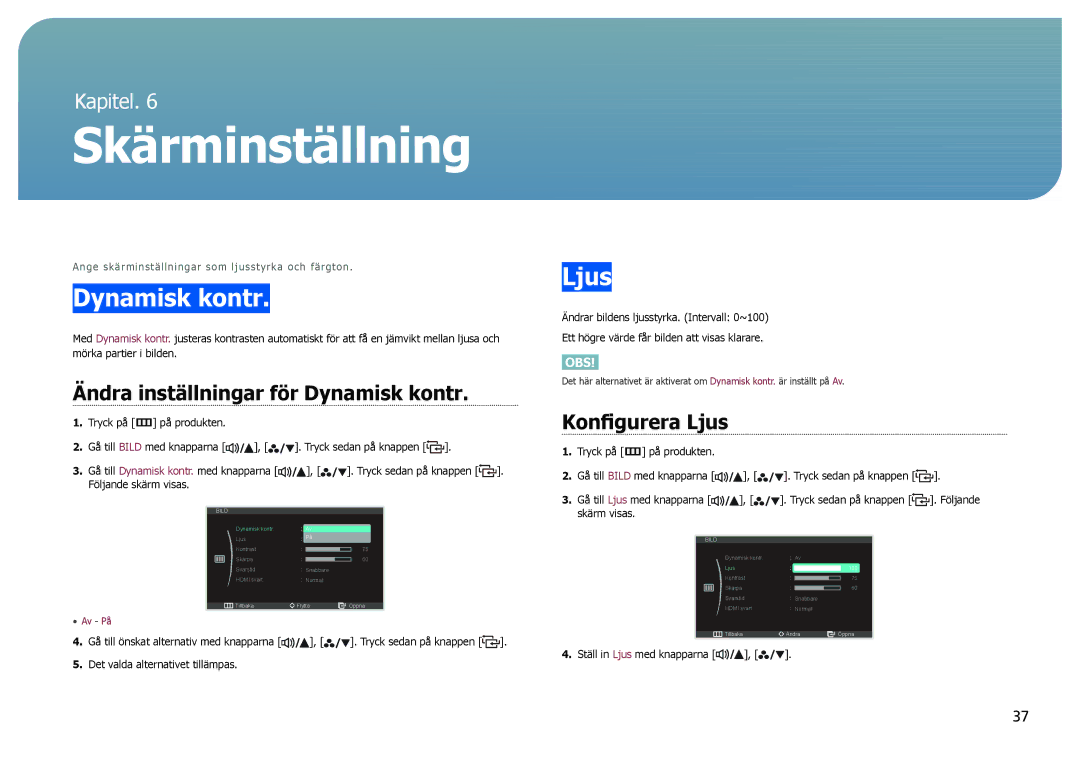 Samsung LS27B970DS/EN, LS27B971DS/EN Skärminställning, Ändra inställningar för Dynamisk kontr, Konfigurera Ljus 