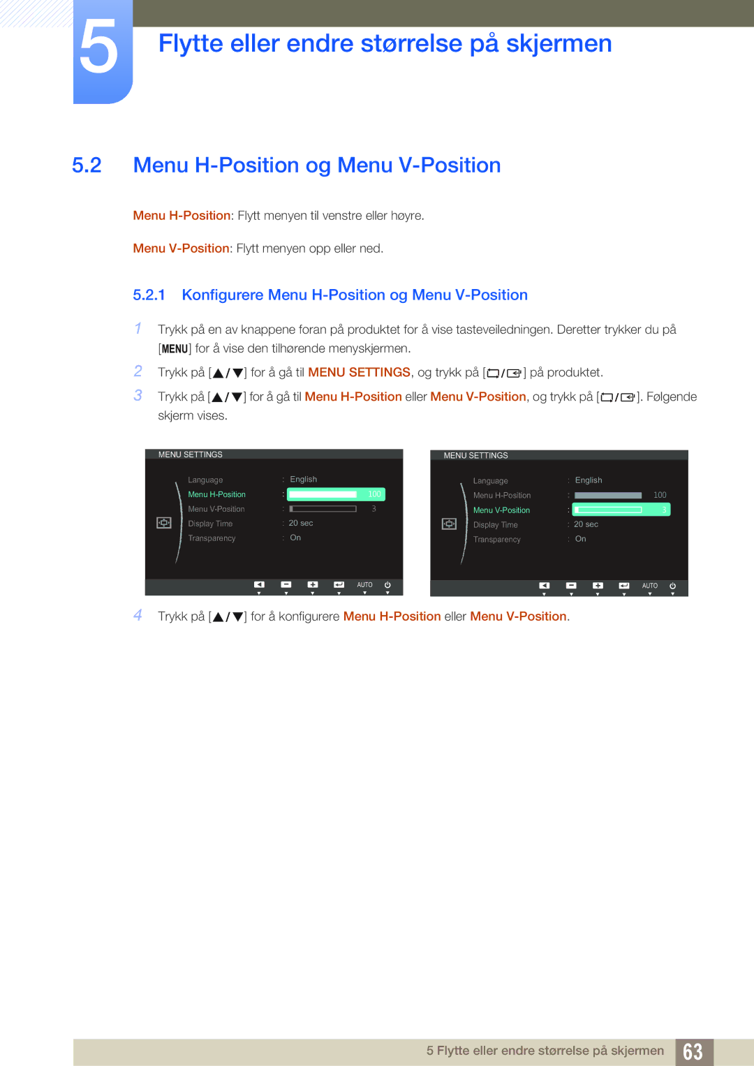 Samsung LS24C65KBWV/EN, LS27C65UXS/EN, LS24C65XMWG/EN, LS24C65UXWF/EN Konfigurere Menu H-Position og Menu V-Position 