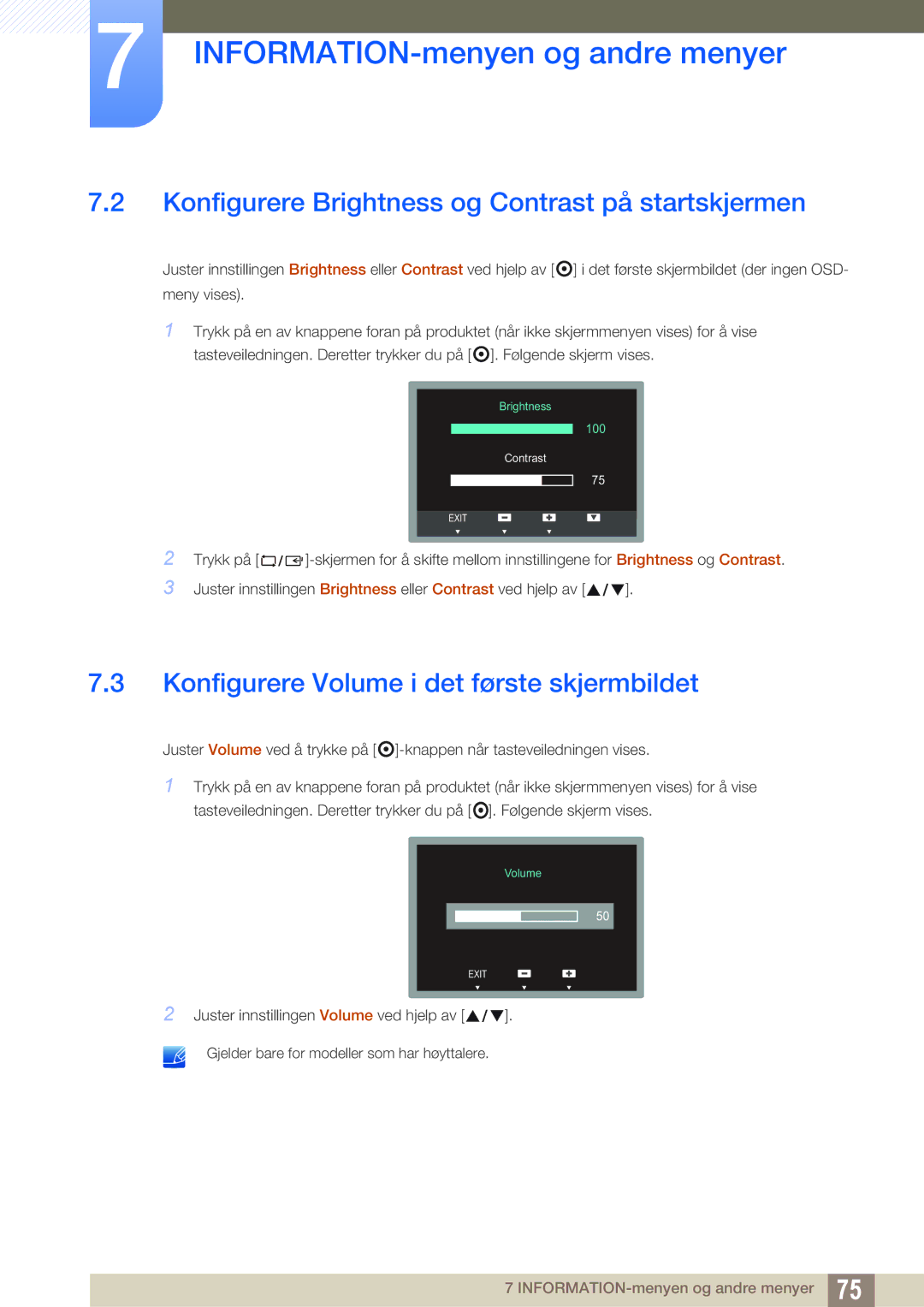 Samsung LS27C65UXS/EN Konfigurere Brightness og Contrast på startskjermen, Konfigurere Volume i det første skjermbildet 