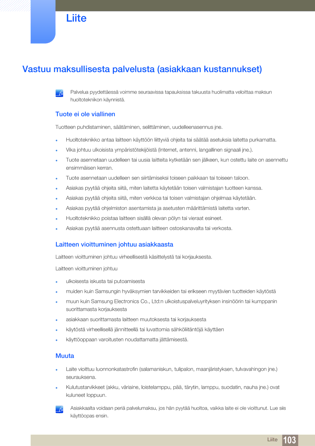 Samsung LS24C65KBWV/EN manual Vastuu maksullisesta palvelusta asiakkaan kustannukset, Tuote ei ole viallinen, Muuta 