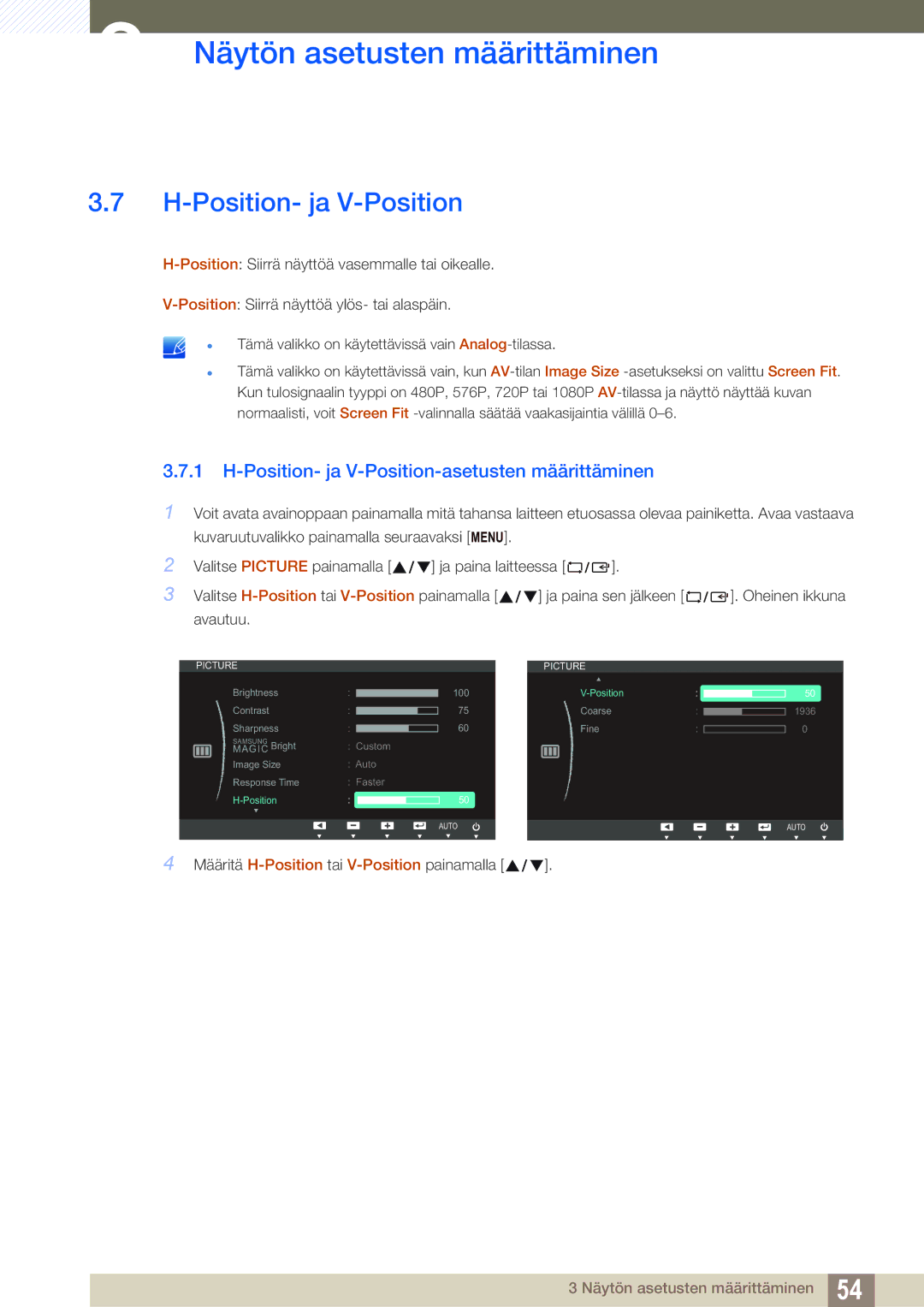 Samsung LS24C65UDW/EN, LS27C65UXS/EN, LS24C65XMWG/EN, LS24C65UXWF/EN Position- ja V-Position-asetusten määrittäminen 