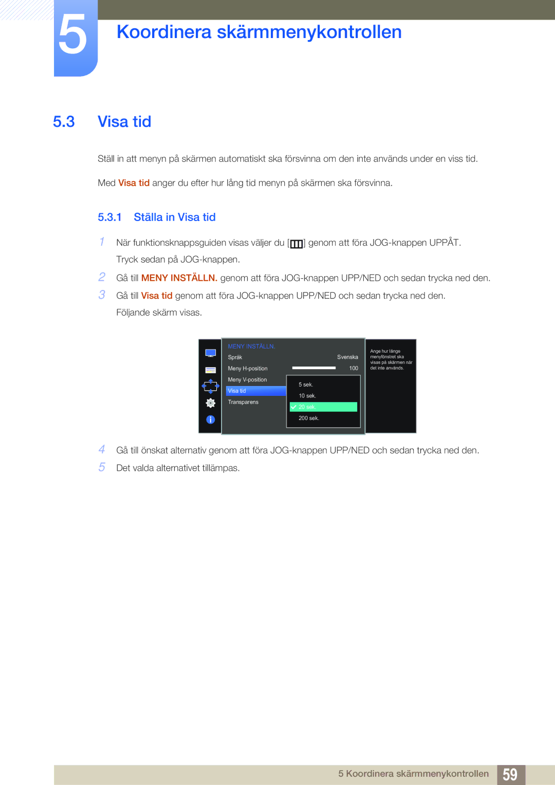 Samsung LS27D590CS/EN manual 1 Ställa in Visa tid 