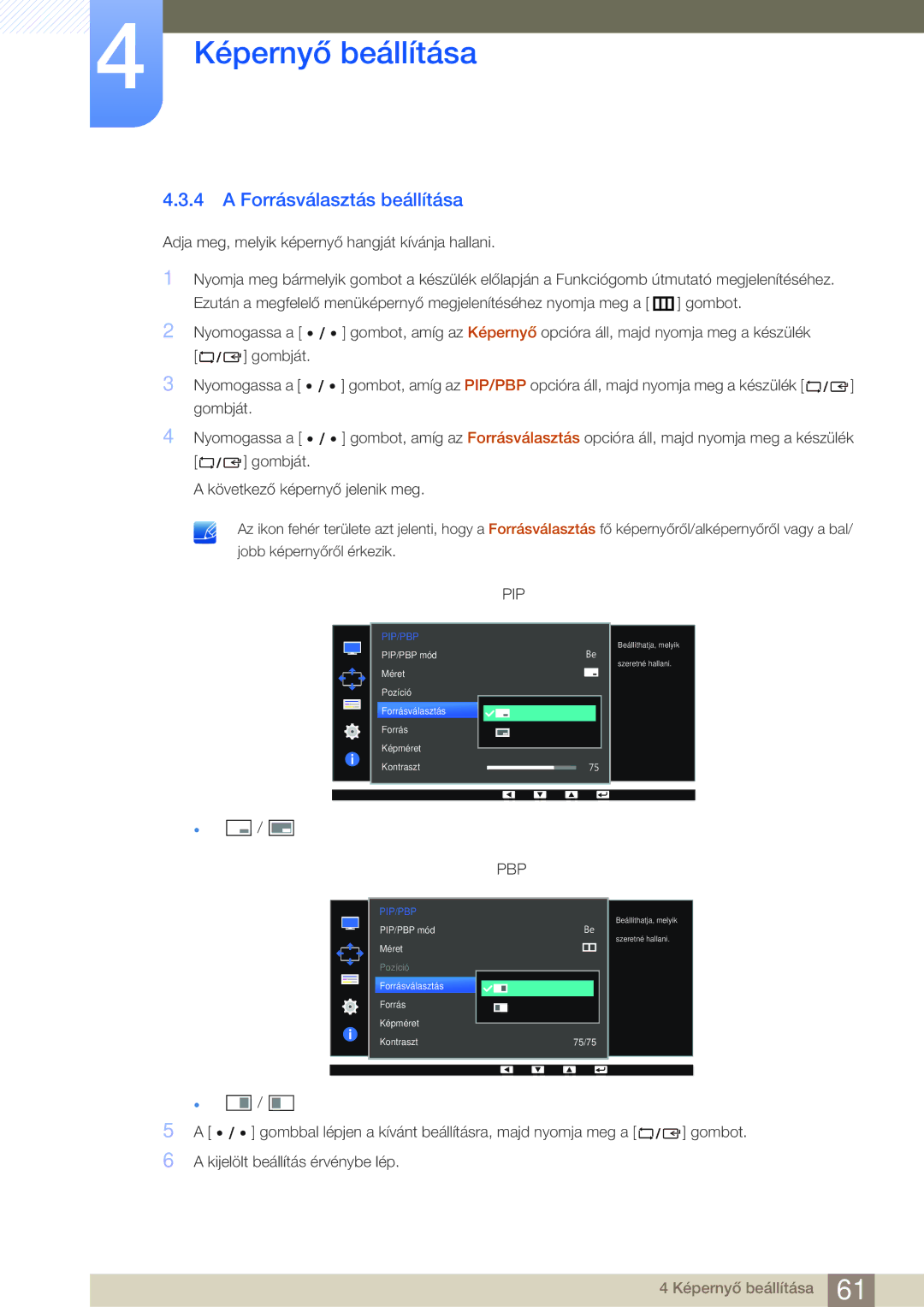 Samsung LS32D85KTSN/EN, LS27D85KTSN/EN manual Forrásválasztás beállítása, Adja meg, melyik képernyő hangját kívánja hallani 