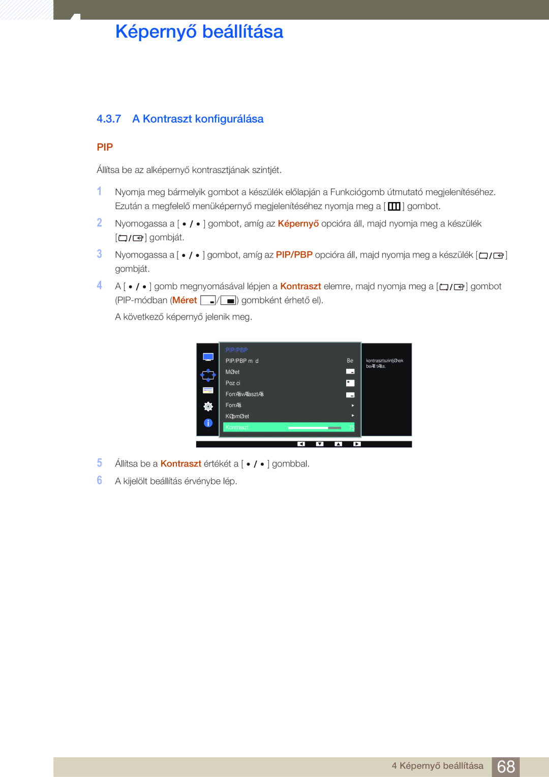 Samsung LS27D85KTSN/EN, LS32D85KTSN/EN manual Állítsa be az alképernyő kontrasztjának szintjét 