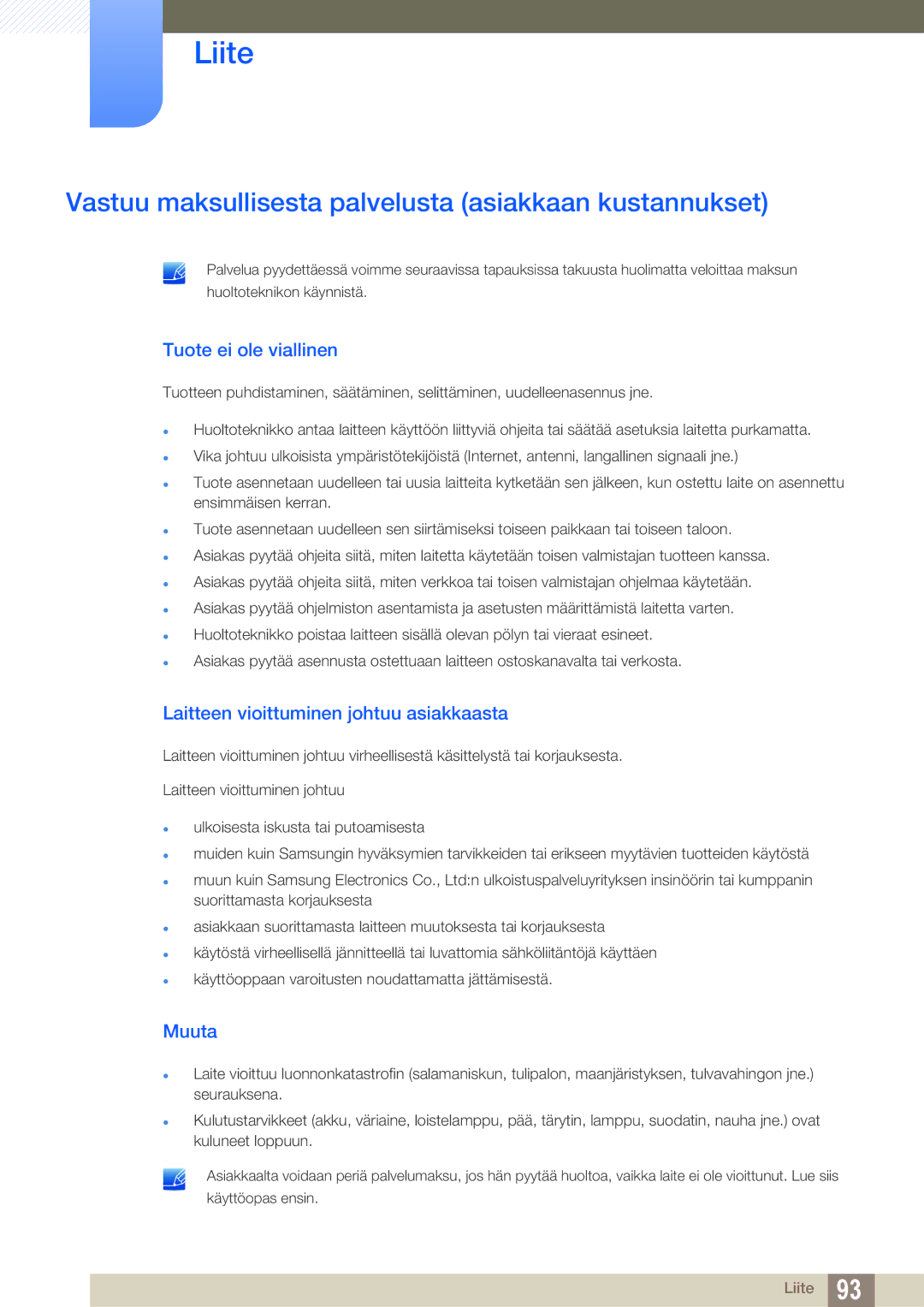 Samsung LS22E390HS/EN, LS27E390HS/EN Vastuu maksullisesta palvelusta asiakkaan kustannukset, Tuote ei ole viallinen, Muuta 