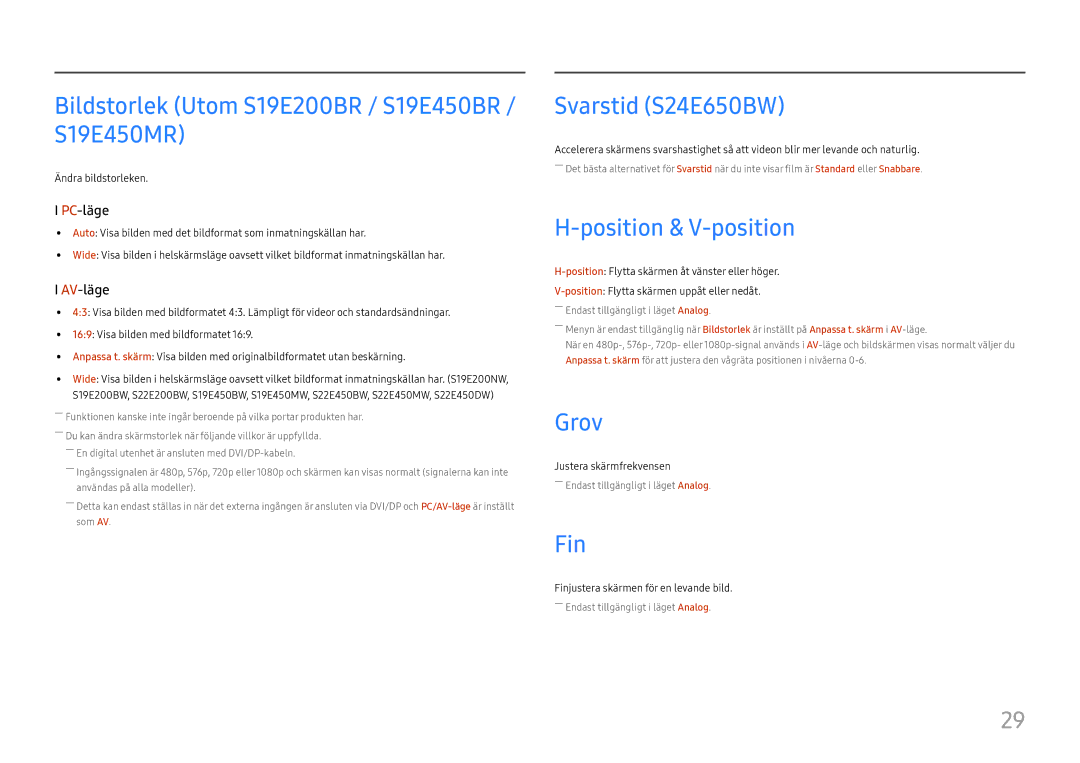 Samsung LS27E45KDHC/XE Bildstorlek Utom S19E200BR / S19E450BR / S19E450MR, Svarstid S24E650BW, Position & V-position, Grov 