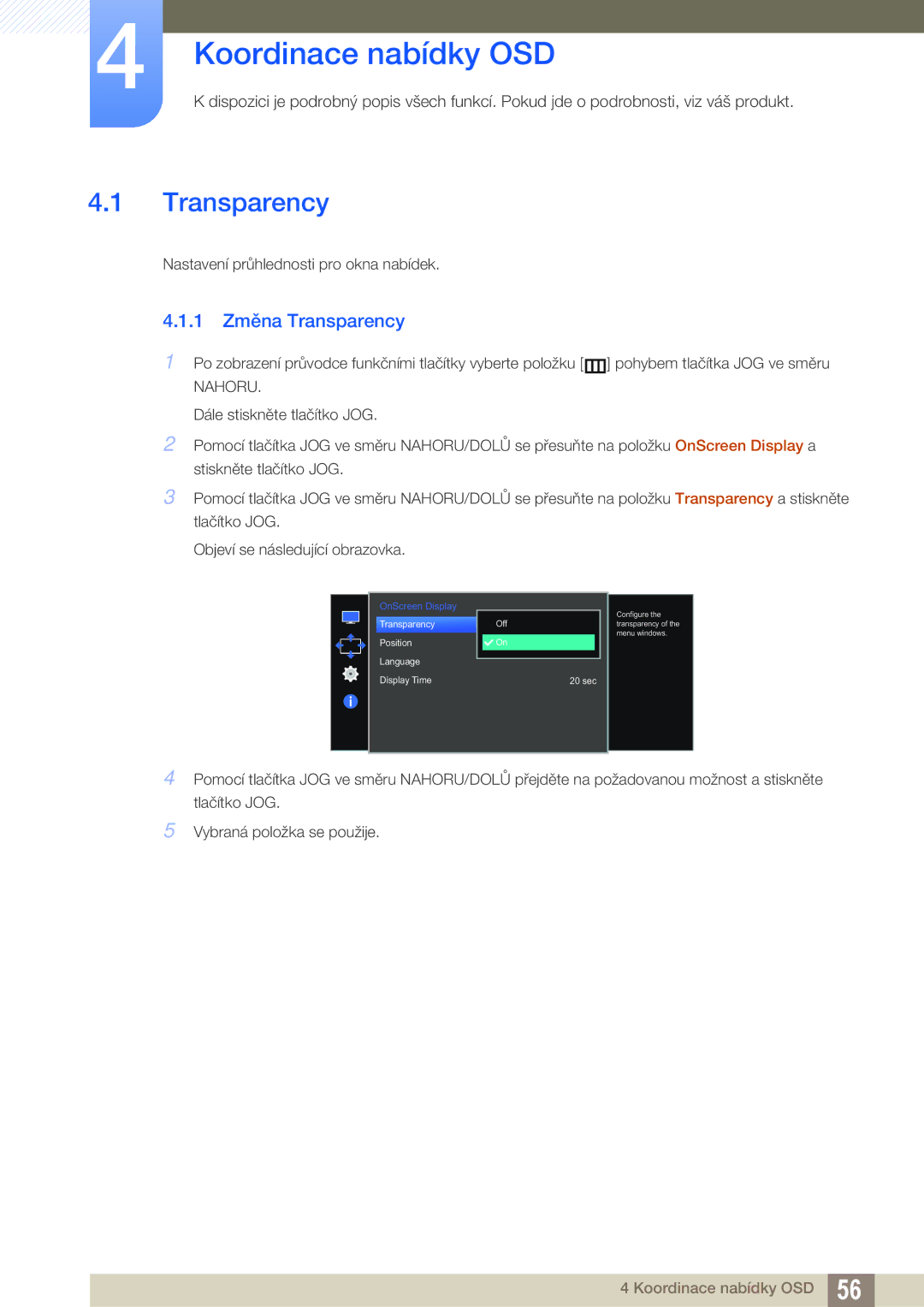 Samsung LS27E510CS/EN manual Koordinace nabídky OSD, 1 Změna Transparency 