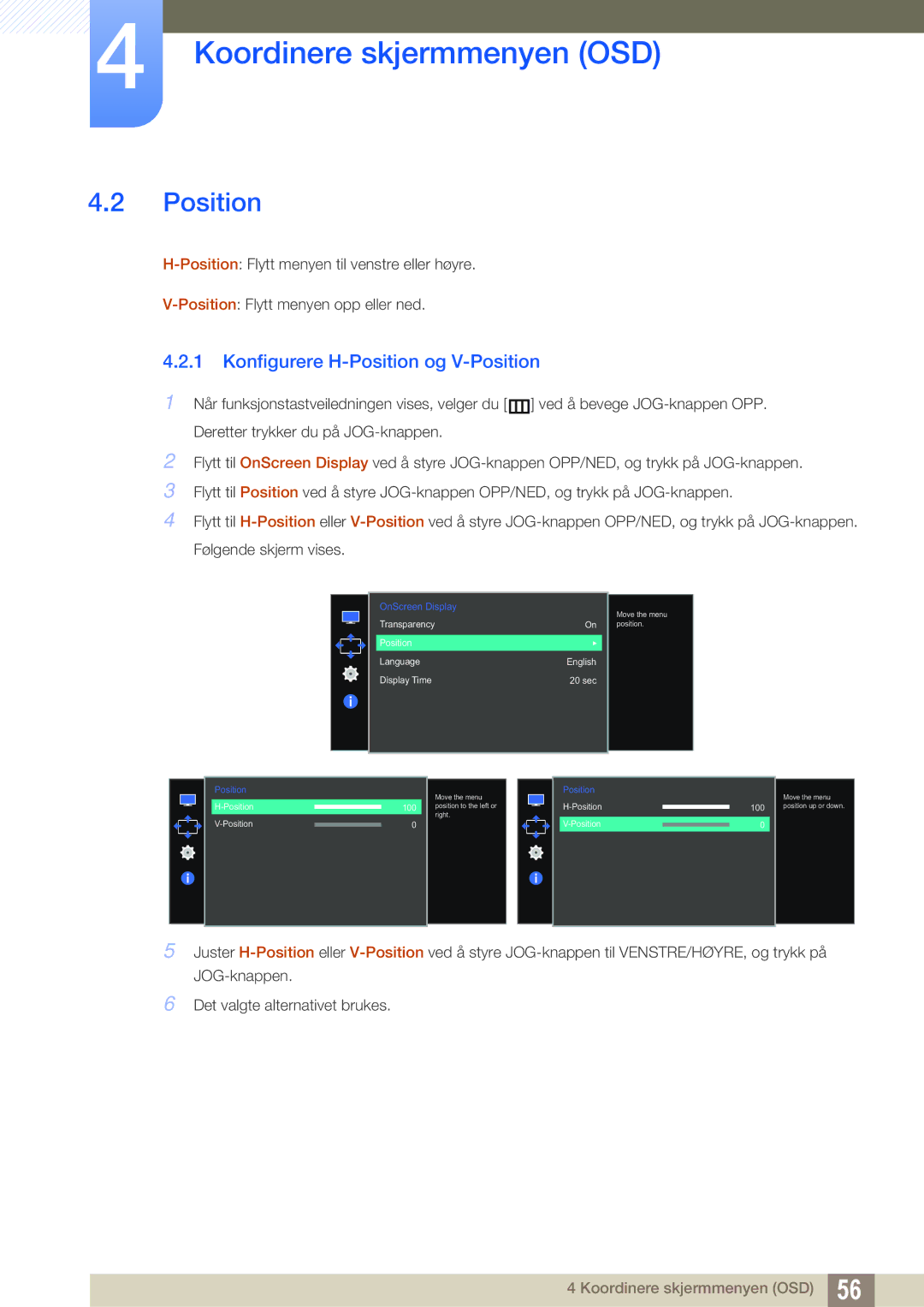 Samsung LS27E510CS/EN manual Konfigurere H-Position og V-Position 