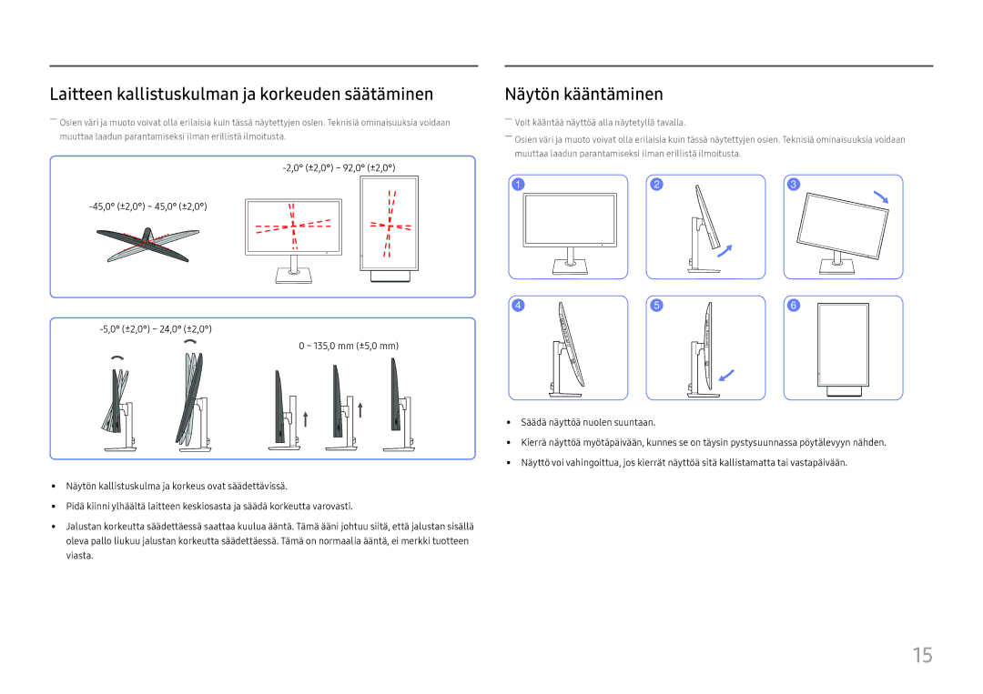 Samsung LS24H850QFUXXE, LS27H850QFUXEN, LS24H850QFUXEN Laitteen kallistuskulman ja korkeuden säätäminen, Näytön kääntäminen 