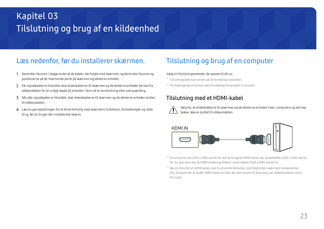 Samsung LS24H850QFUXXE, LS27H850QFUXEN manual Tilslutning og brug af en kildeenhed, Læs nedenfor, før du installerer skærmen 