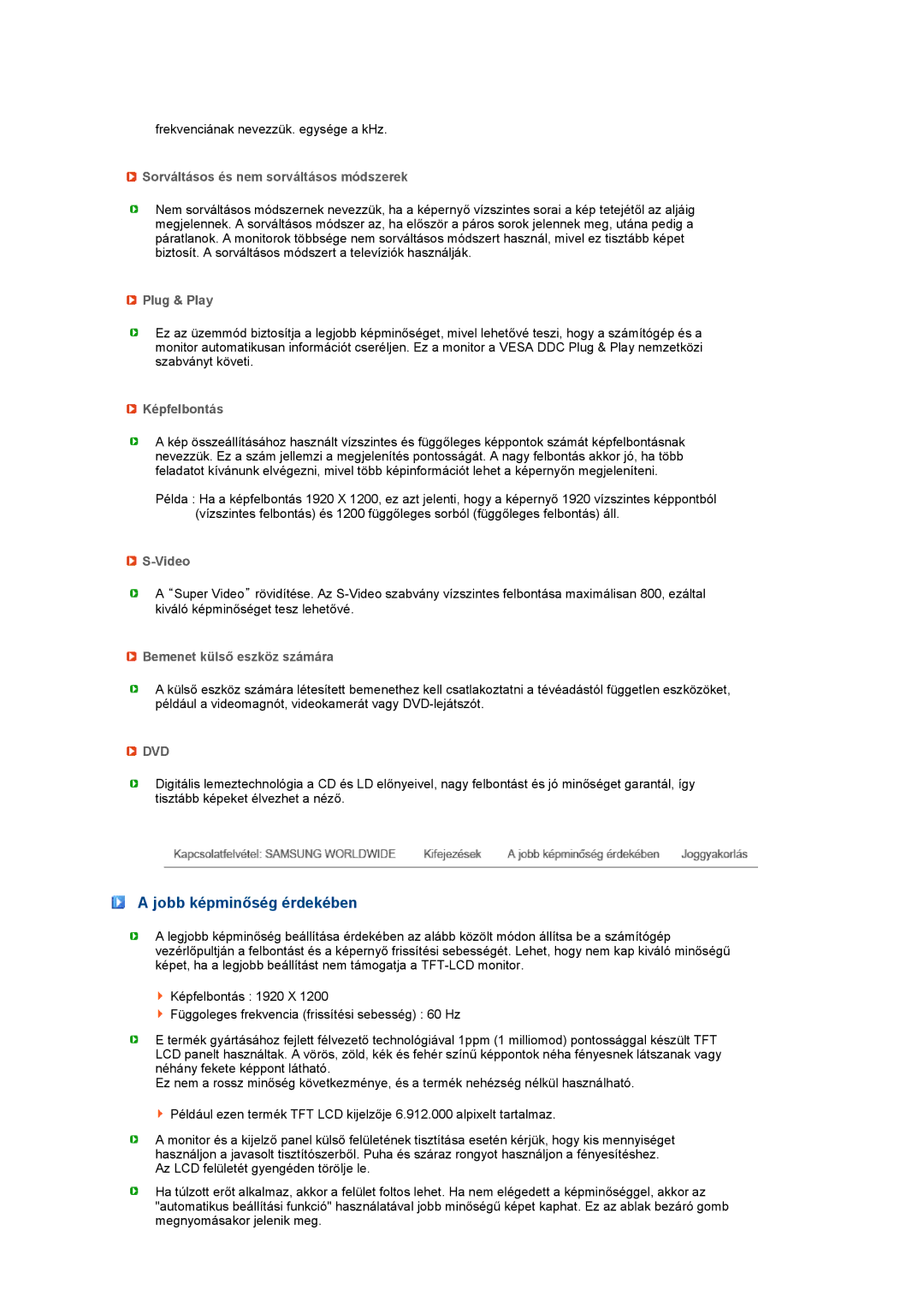 Samsung LS27HUCCSZEDC, LS27HUCCB/EDC, LS27HUCCBS/EDC, LS27HUCCBSEDC manual Jobb képminőség érdekében 