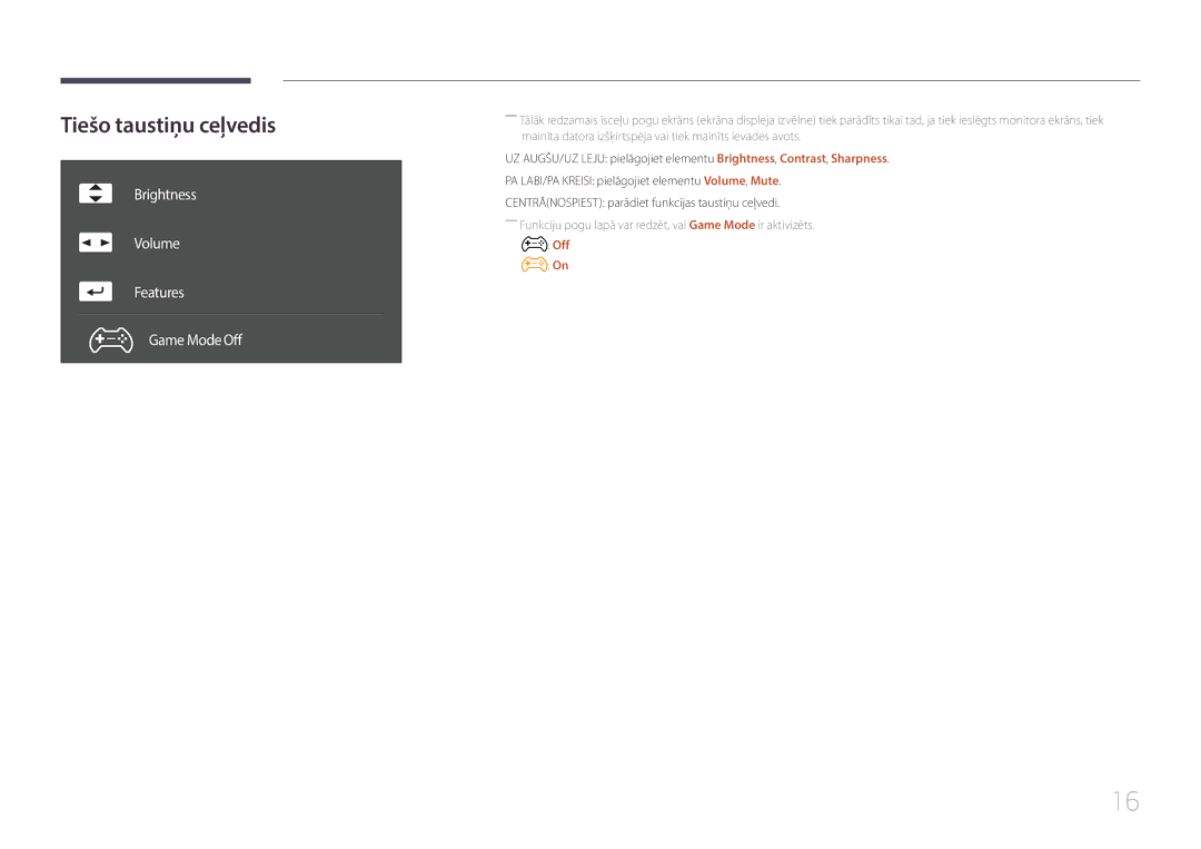 Samsung LS29E790CNS/EN manual Tiešo taustiņu ceļvedis, Brightness Volume Features Game Mode Off 