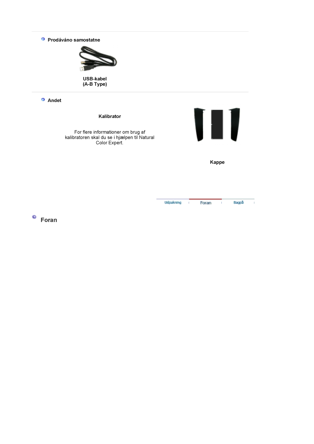 Samsung LS30EDDLB/EDC manual Foran, Prodáváno samostatne USB-kabel Type Andet Kalibrator, Kappe 