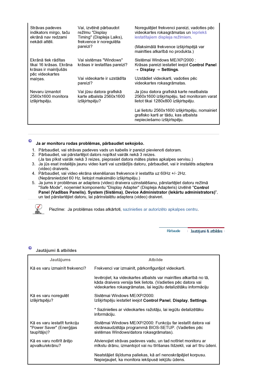 Samsung LS30HUBCB/EDC → Display → Settings, Ja ar monitoru rodas problēmas, pārbaudiet sekojošo, Jautājumi & atbildes 