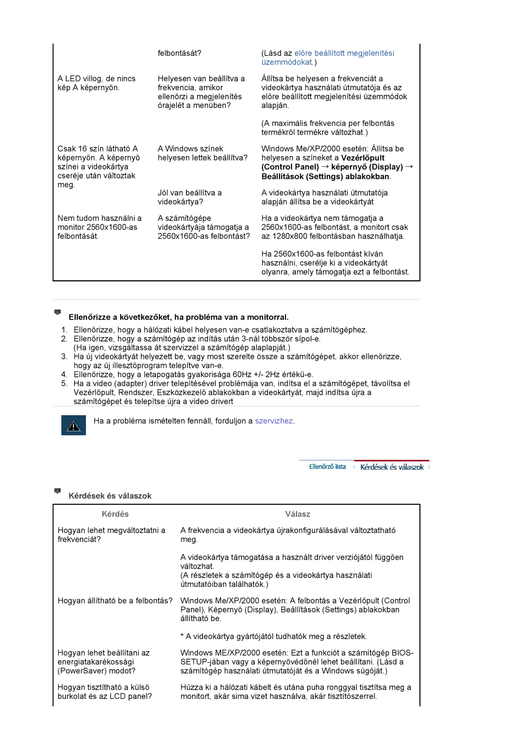 Samsung LS30HUXCBSEDC Beállítások Settings ablakokban, Ellenőrizze a következőket, ha probléma van a monitorral, Kérdés 