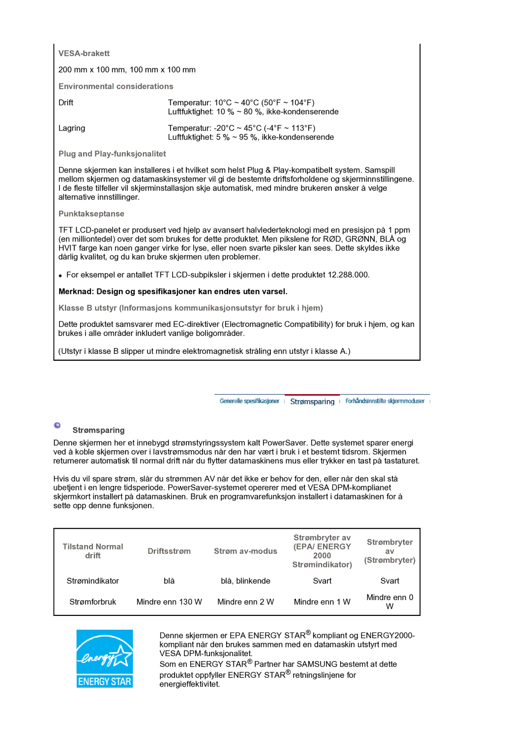 Samsung LS30HUXCB/EDC VESA-brakett, Environmental considerations, Plug and Play-funksjonalitet, Punktakseptanse, Svart 