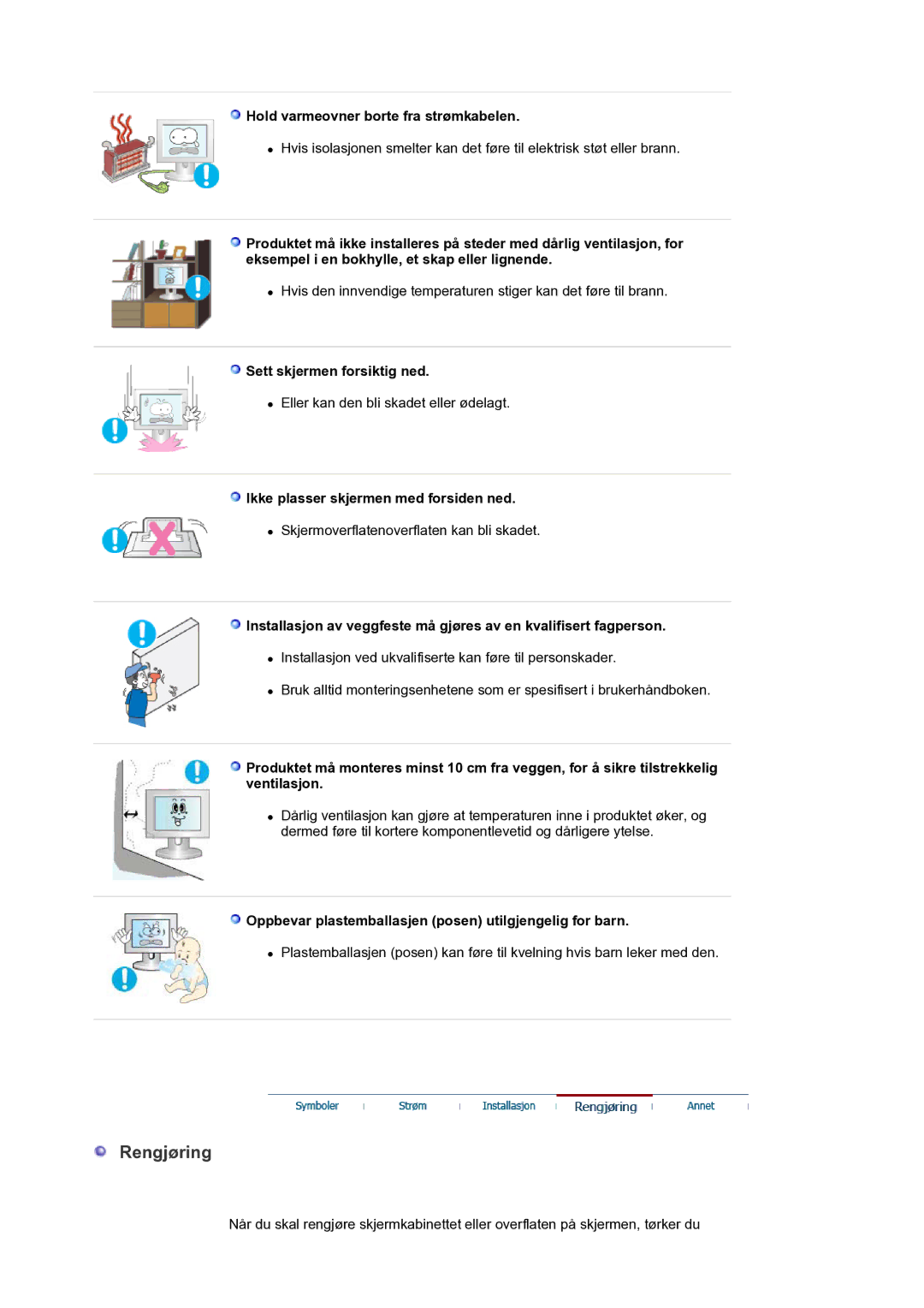 Samsung LS30HUXCB/EDC manual Rengjøring, Hold varmeovner borte fra strømkabelen, Sett skjermen forsiktig ned 