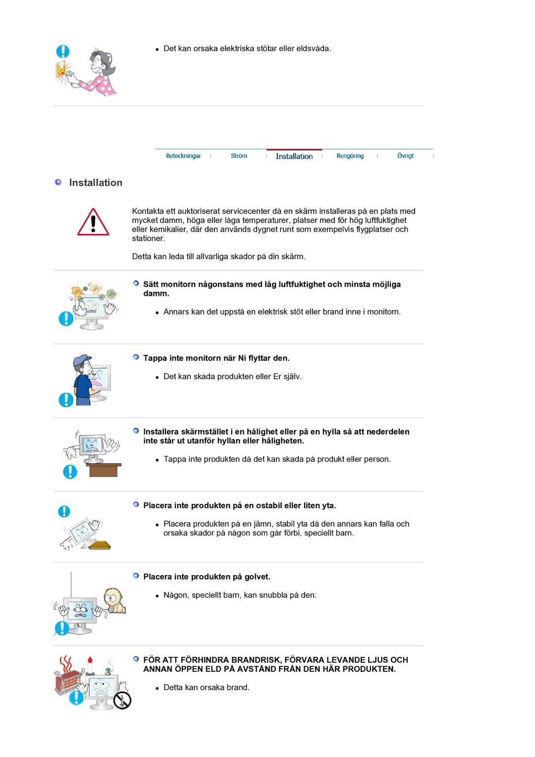 Samsung LS30HUXCB/EDC manual Installation, Tappa inte monitorn när Ni flyttar den, Placera inte produkten på golvet 