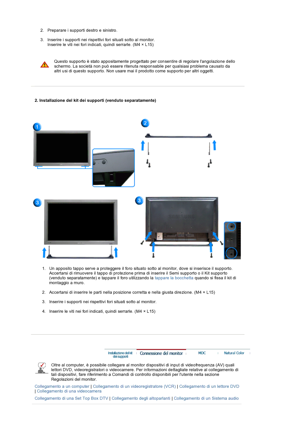 Samsung LS32BEPNS/EDC manual Installazione del kit dei supporti venduto separatamente 