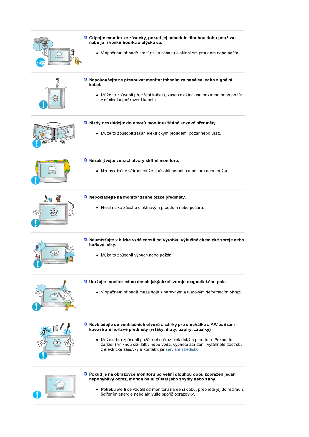 Samsung LS32BEPNS/EDC manual Nikdy nevkládejte do otvorů monitoru žádné kovové předměty 