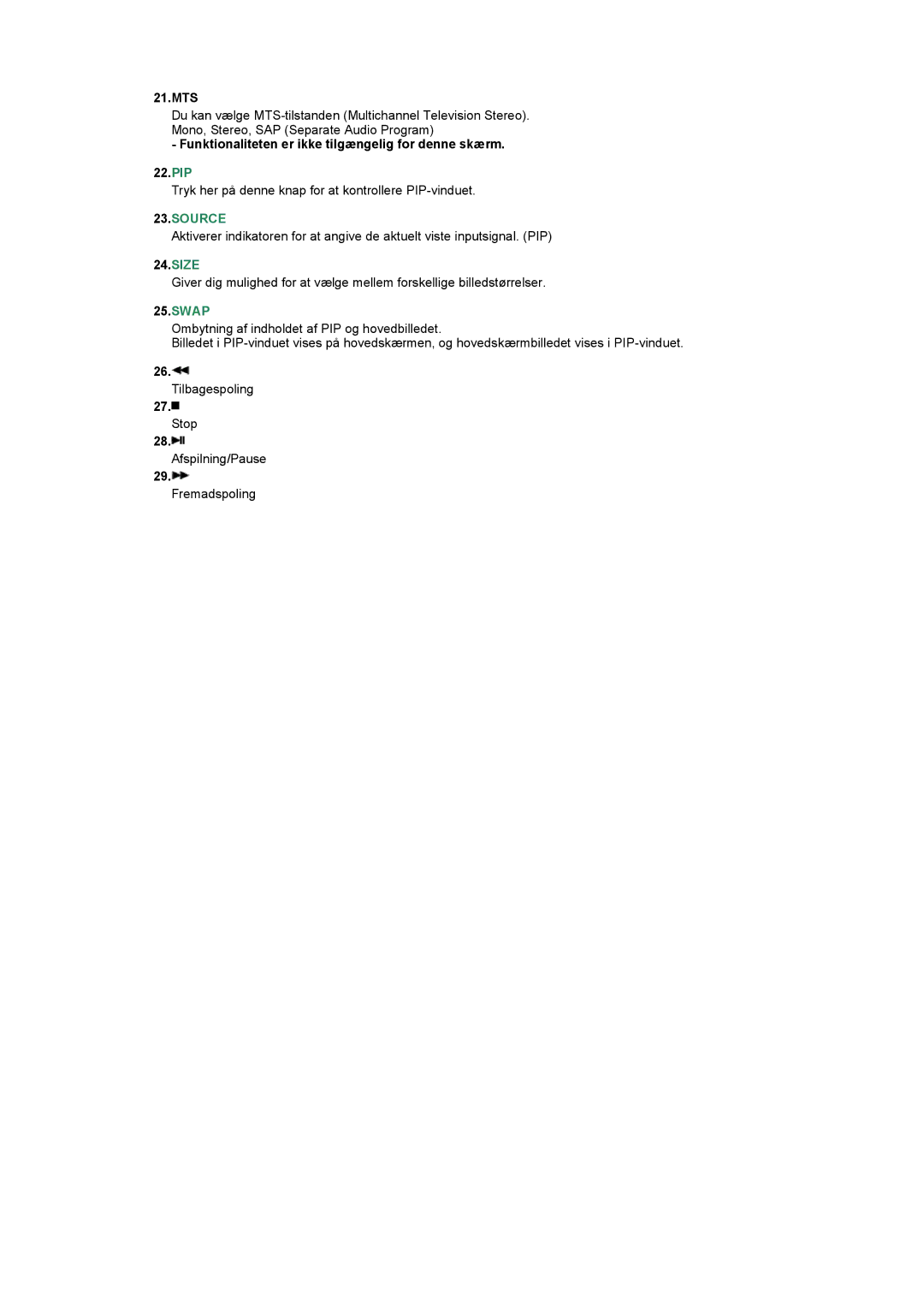 Samsung LS32BEPNS/EDC manual 21.MTS, Funktionaliteten er ikke tilgængelig for denne skærm 22.PIP 