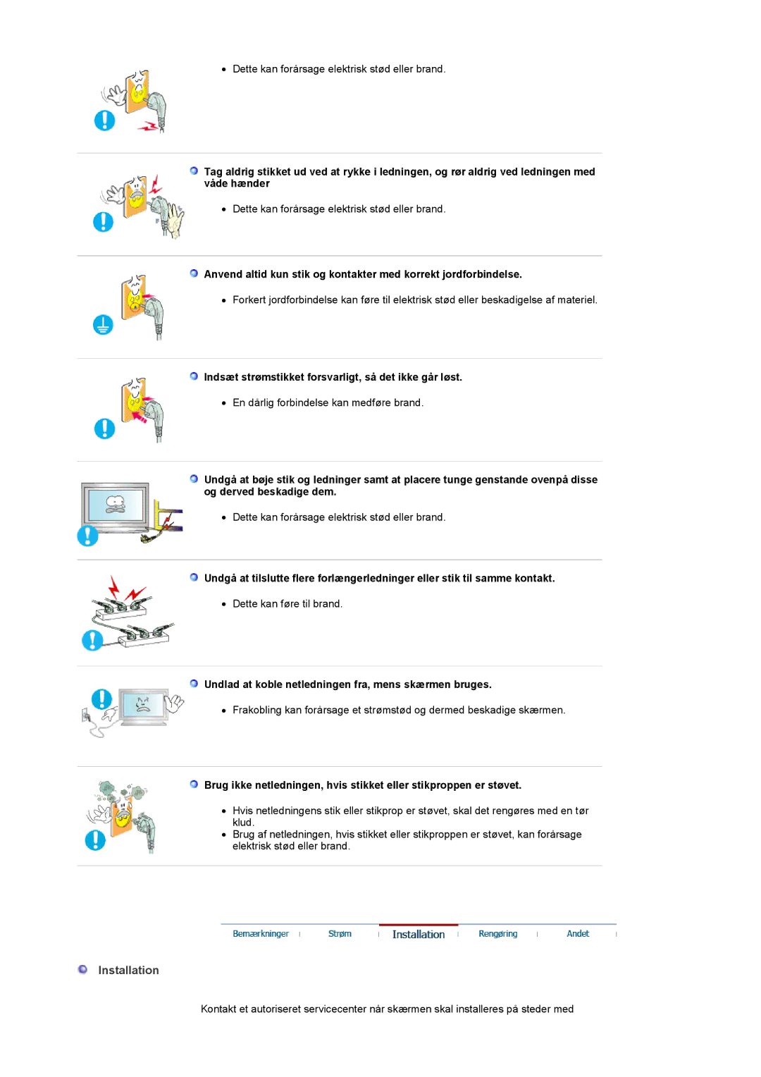 Samsung LS32BEPNS/EDC manual Installation, Indsæt strømstikket forsvarligt, så det ikke går løst 