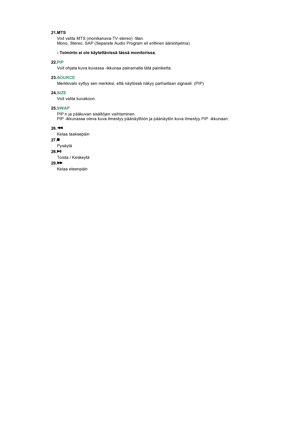 Samsung LS32BEPNS/EDC manual 21.MTS, Toiminto ei ole käytettävissä tässä monitorissa 22.PIP 