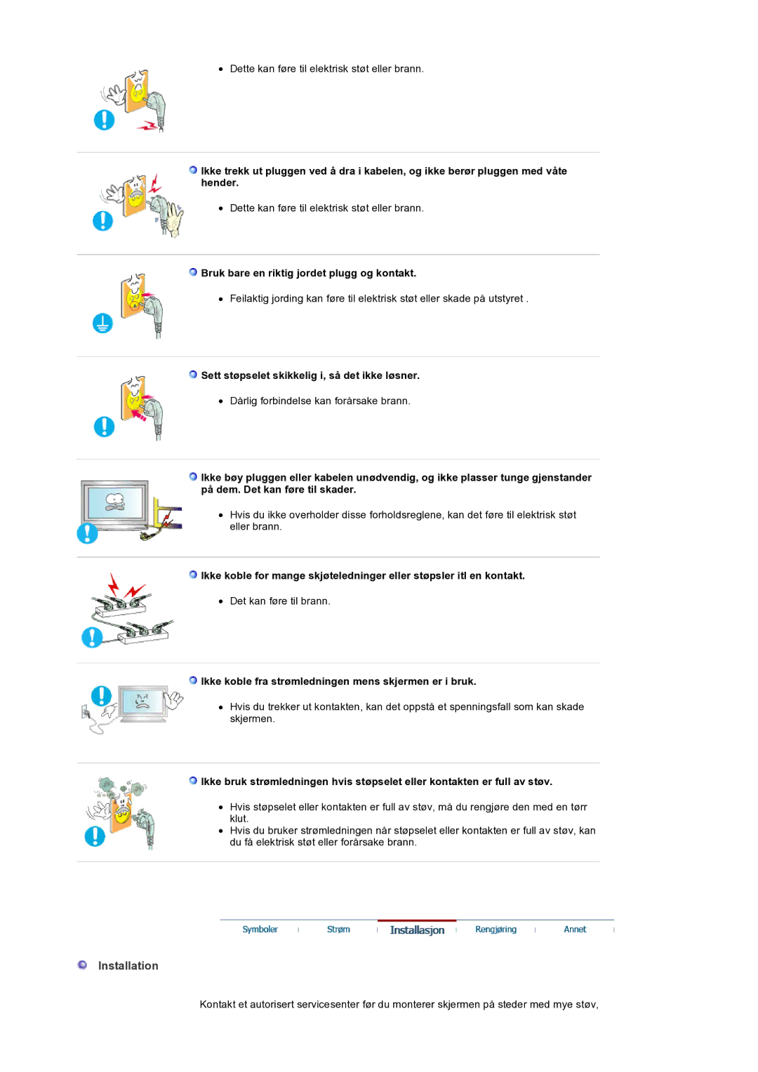 Samsung LS32BEPNS/EDC manual Installation, Bruk bare en riktig jordet plugg og kontakt 