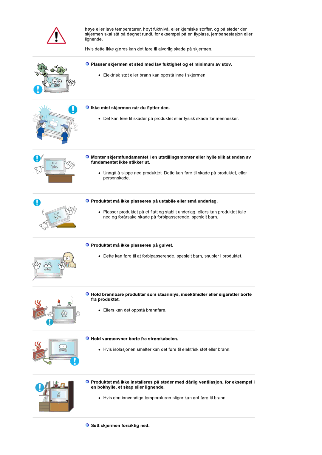 Samsung LS32BEPNS/EDC Ikke mist skjermen når du flytter den, Produktet må ikke plasseres på ustabile eller små underlag 