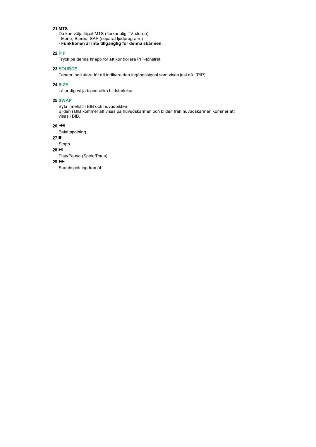 Samsung LS32BEPNS/EDC manual 21.MTS, Funktionen är inte tillgänglig för denna skärmen 22.PIP 