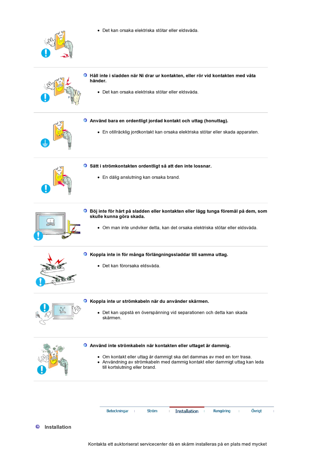 Samsung LS32BEPNS/EDC manual Installation, Använd bara en ordentligt jordad kontakt och uttag honuttag 