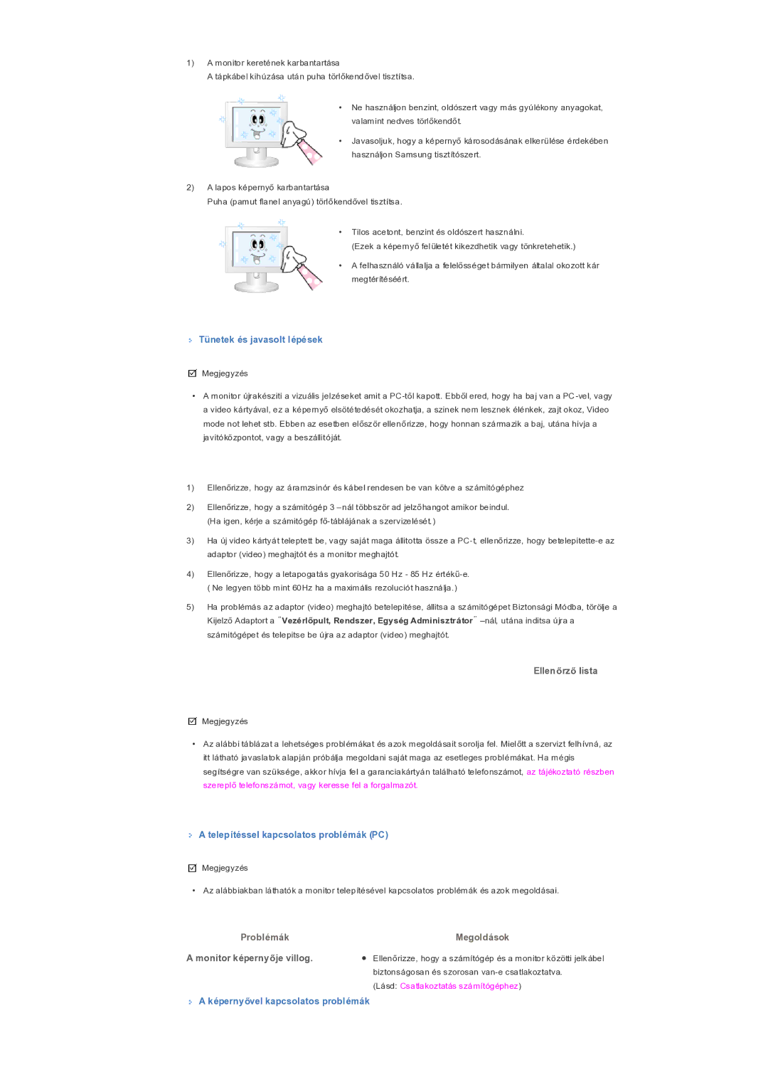 Samsung LS32BHYNS/EDC, LS32BHLNS/EDC Tünetek és javasolt lépések, Ellenőrző lista, Telepítéssel kapcsolatos problémák PC 